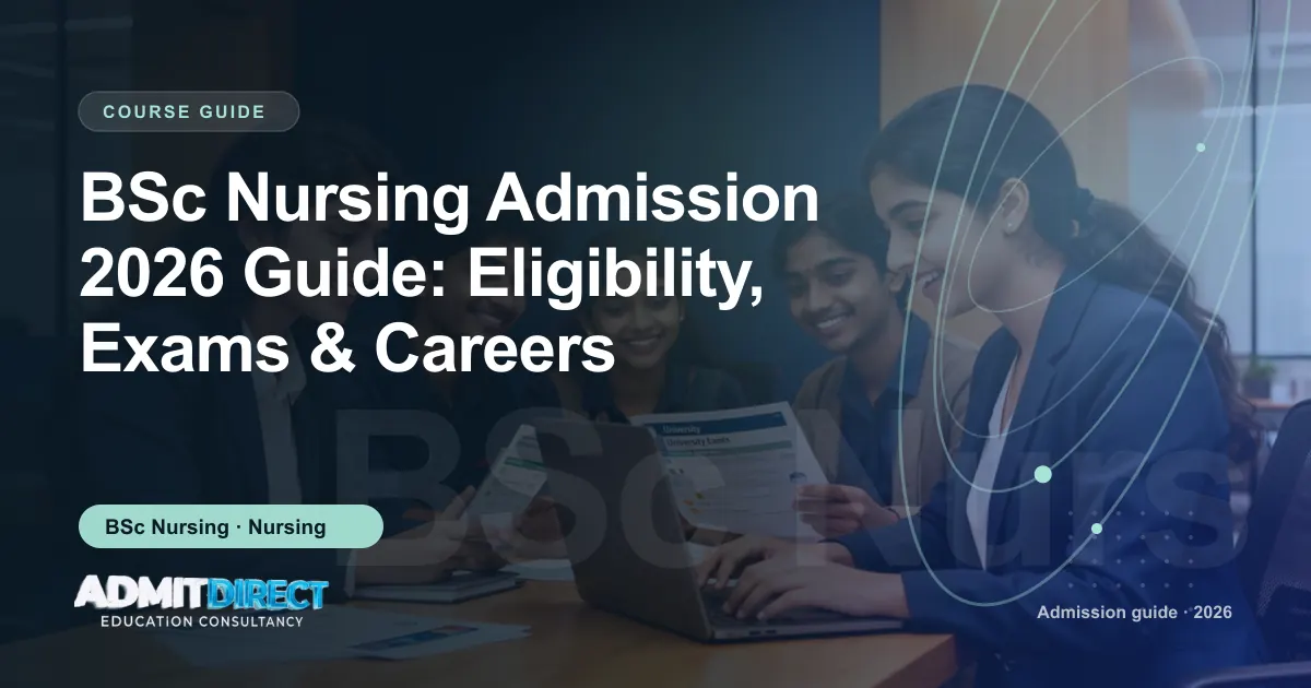 Students reviewing university brochures together, with the title “BSc Nursing Admission 2026 Guide: Eligibility, Exams & Careers” — AdmitDirect article cover